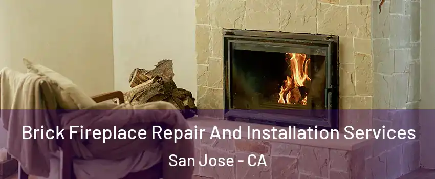  Brick Fireplace Repair And Installation Services San Jose - CA