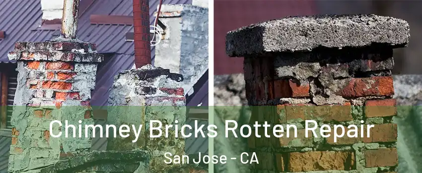  Chimney Bricks Rotten Repair San Jose - CA