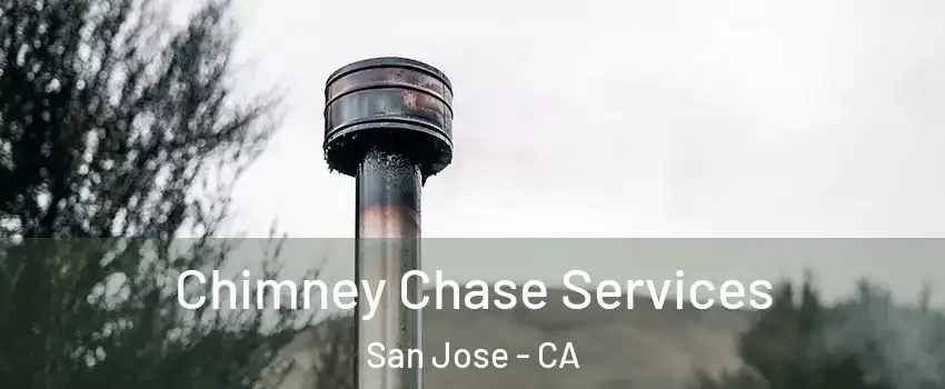  Chimney Chase Services San Jose - CA