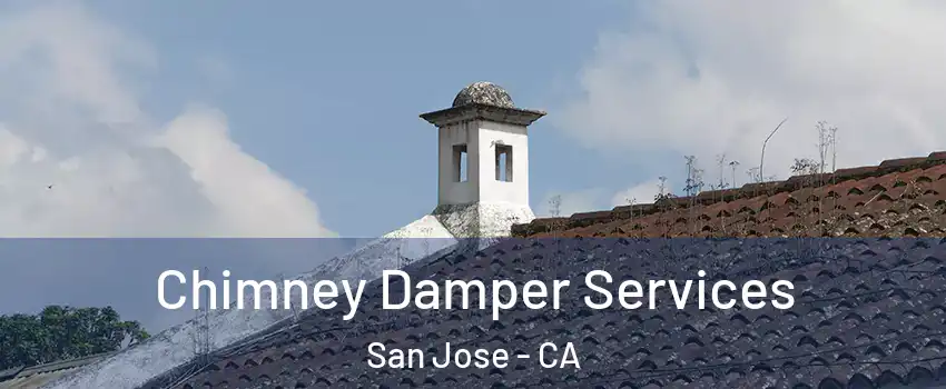  Chimney Damper Services San Jose - CA