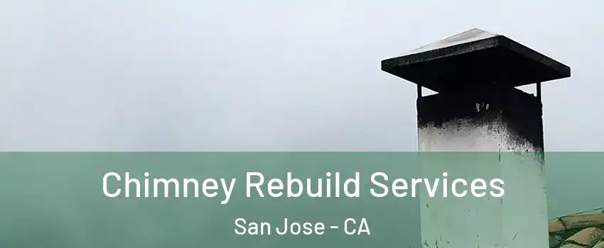  Chimney Rebuild Services San Jose - CA