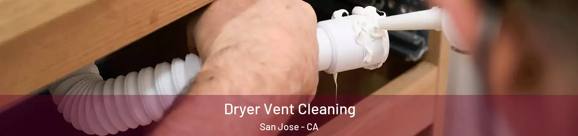  Dryer Vent Cleaning San Jose - CA