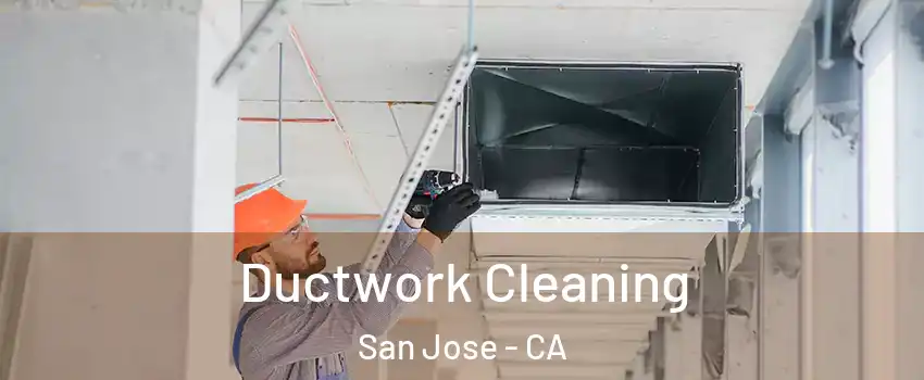  Ductwork Cleaning San Jose - CA