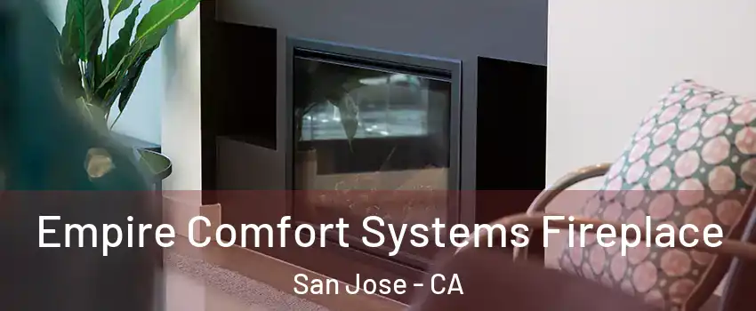  Empire Comfort Systems Fireplace San Jose - CA