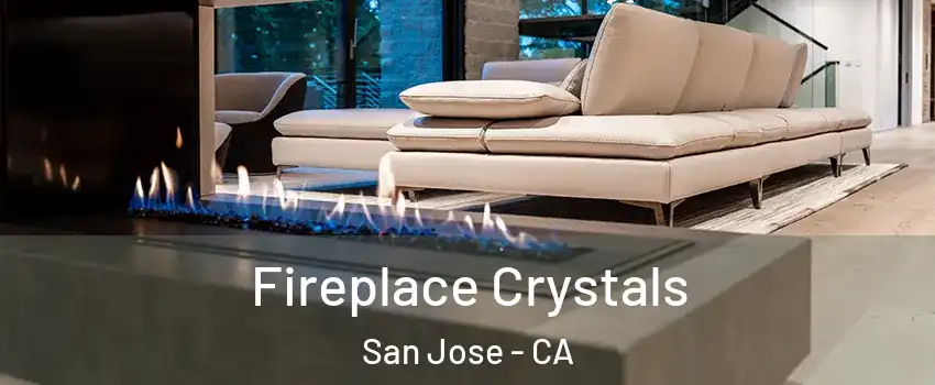  Fireplace Crystals San Jose - CA