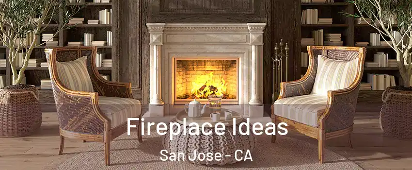  Fireplace Ideas San Jose - CA