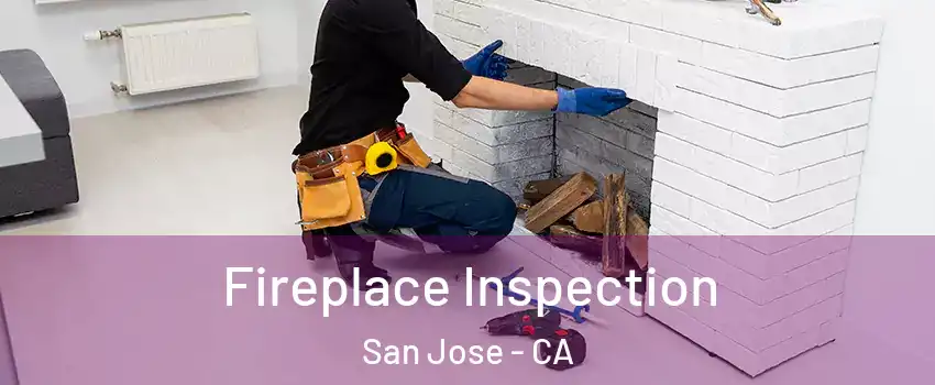  Fireplace Inspection San Jose - CA