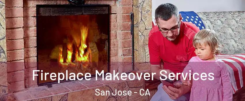  Fireplace Makeover Services San Jose - CA
