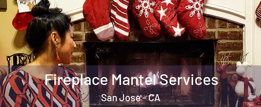  Fireplace Mantel Services San Jose - CA
