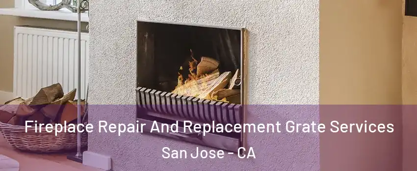  Fireplace Repair And Replacement Grate Services San Jose - CA