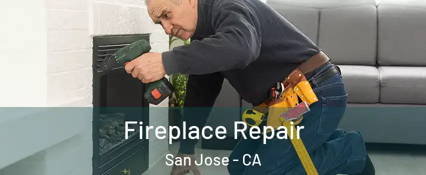 Fireplace Repair San Jose - CA
