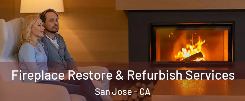  Fireplace Restore & Refurbish Services San Jose - CA
