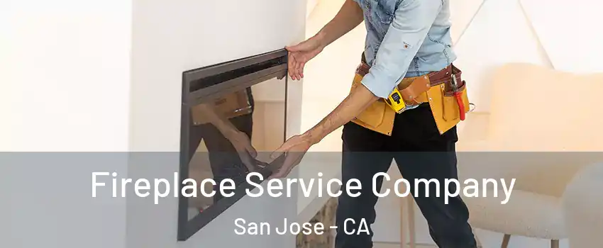  Fireplace Service Company San Jose - CA