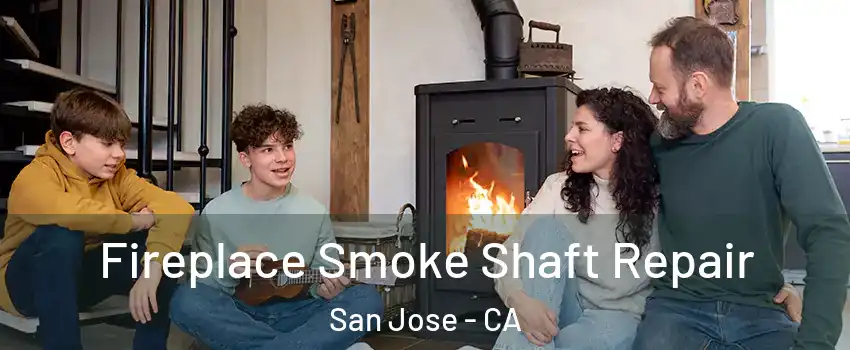  Fireplace Smoke Shaft Repair San Jose - CA