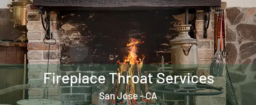  Fireplace Throat Services San Jose - CA