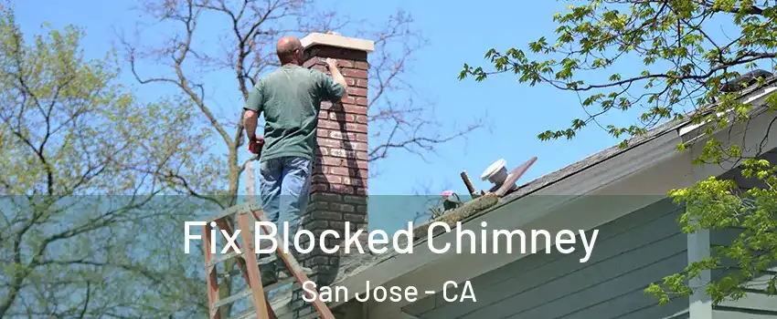  Fix Blocked Chimney San Jose - CA