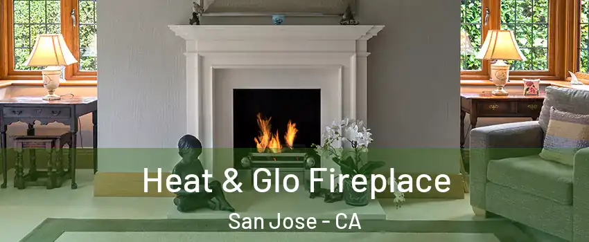  Heat & Glo Fireplace San Jose - CA
