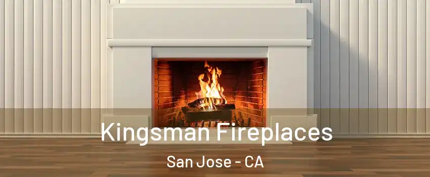  Kingsman Fireplaces San Jose - CA