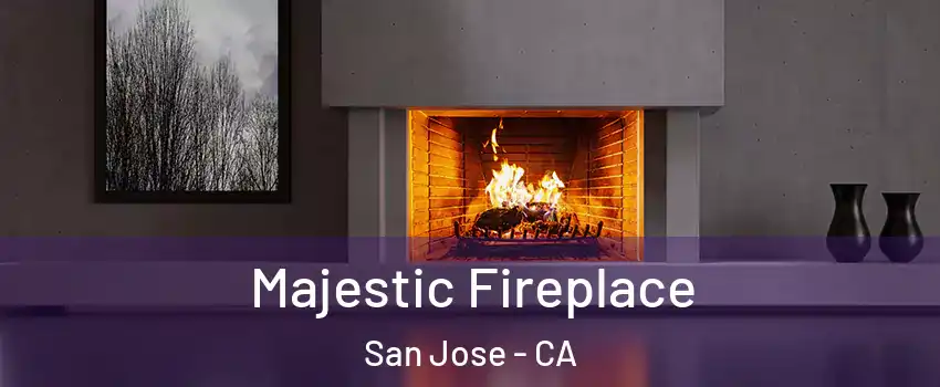 Majestic Fireplace San Jose - CA