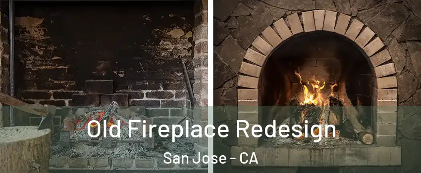  Old Fireplace Redesign San Jose - CA