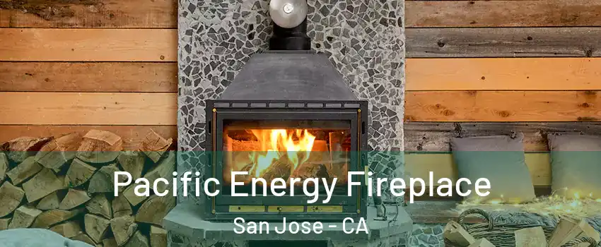  Pacific Energy Fireplace San Jose - CA