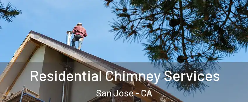  Residential Chimney Services San Jose - CA