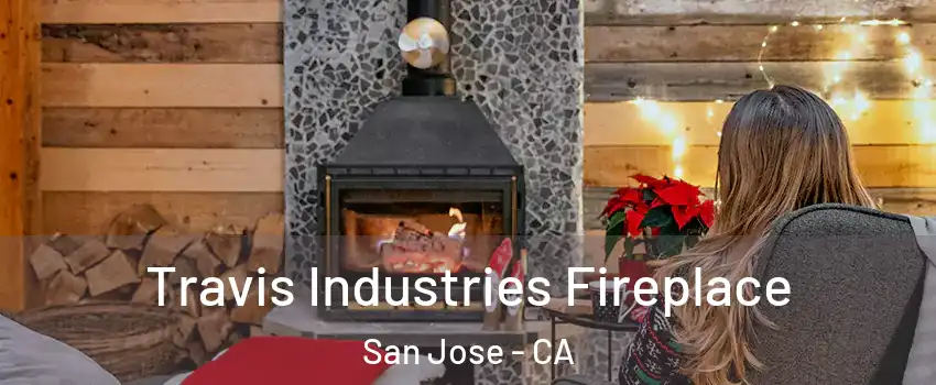  Travis Industries Fireplace San Jose - CA