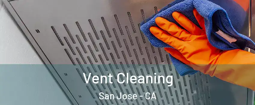  Vent Cleaning San Jose - CA