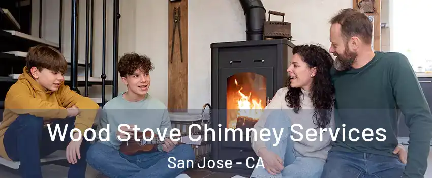  Wood Stove Chimney Services San Jose - CA