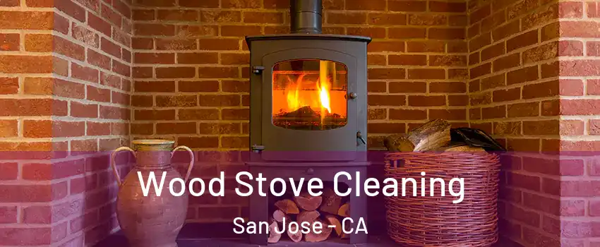  Wood Stove Cleaning San Jose - CA